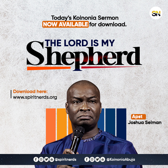 Mp3 Download – THE LORD IS MY SHEPHERD By APOSTLE JOSHUA SELMAN – KOINONIA ABUJA – 4th DEC 2022