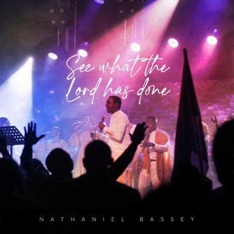 (MP3 Download) SEE WHAT THE LORD HAS DONE - NATHANIEL BASSEY