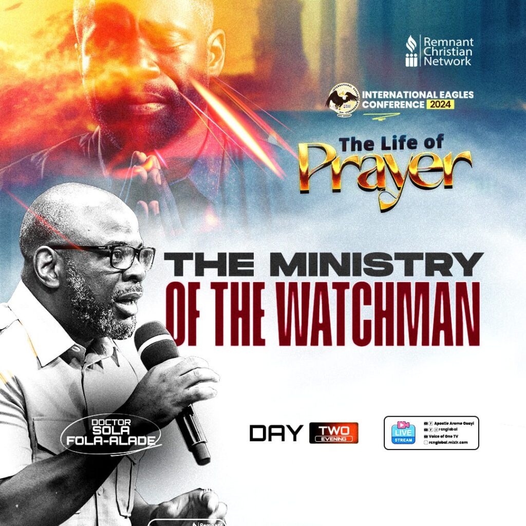 Day Two – IEC 2024 – THE MINISTRY OF THE WATCHMAN BY DOCTOR SOLA FOLA-ALADE
