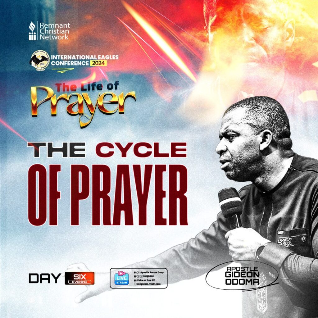 Day Six – IEC 2024 – THE CYCLE OF PRAYER – APOSTLE GIDEON ODOMA