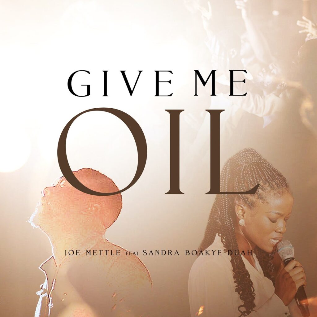 (Download MP3) Give Me Oil by Joe Mettle Ft. Sandra Boakye Duah