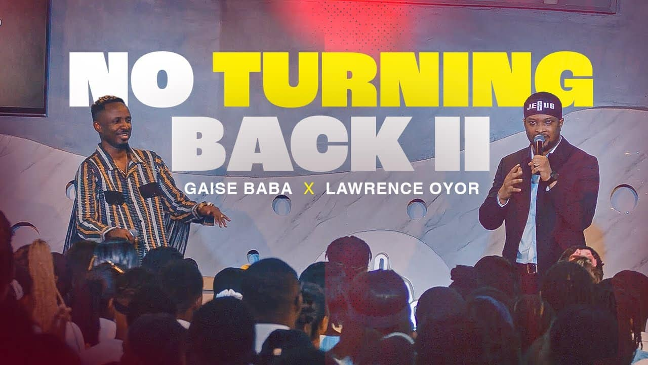 Gaise-Baba-Lawrence-Oyor-_E2_80_93-No-Turning-Back-II